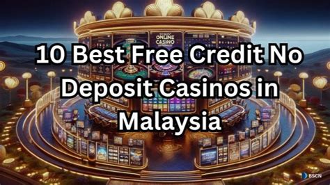 free credit slot game malaysia|Free Credit No Deposit Casinos Malaysia 2025.